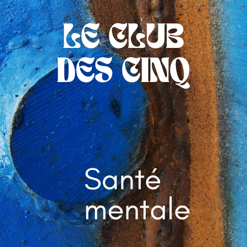 20260924 ClubdesCinq Sante mentale