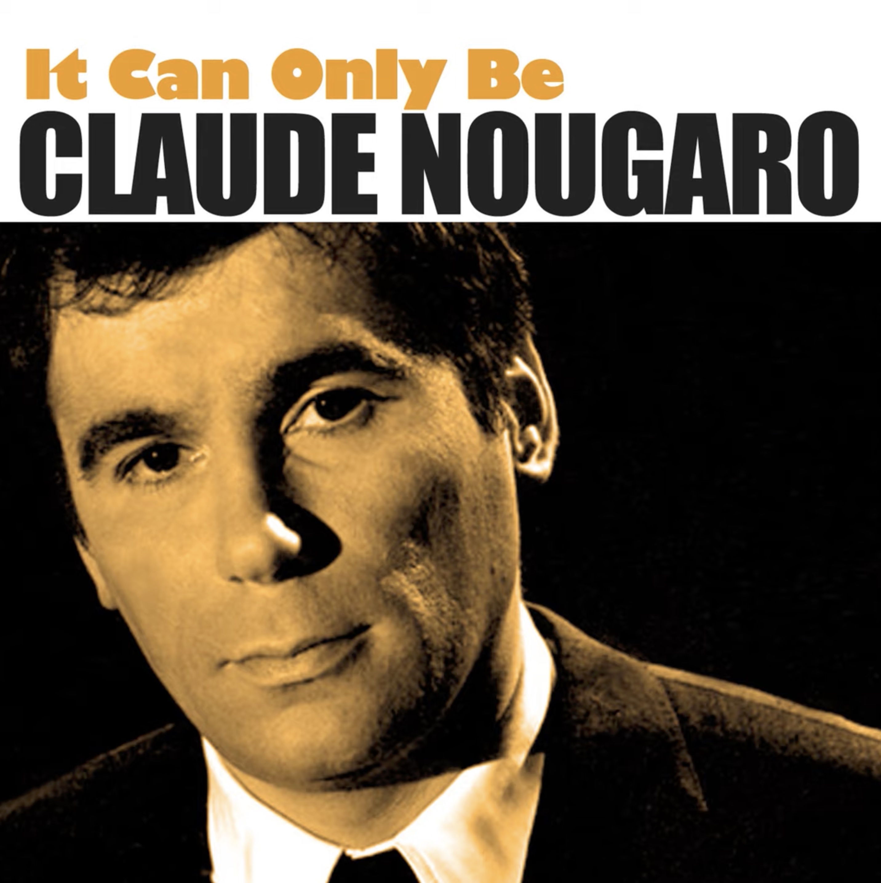 Claude Nougaro It Can Only Be