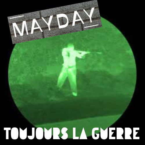 ECHAP MAYDAY toujours la guerre avril2025