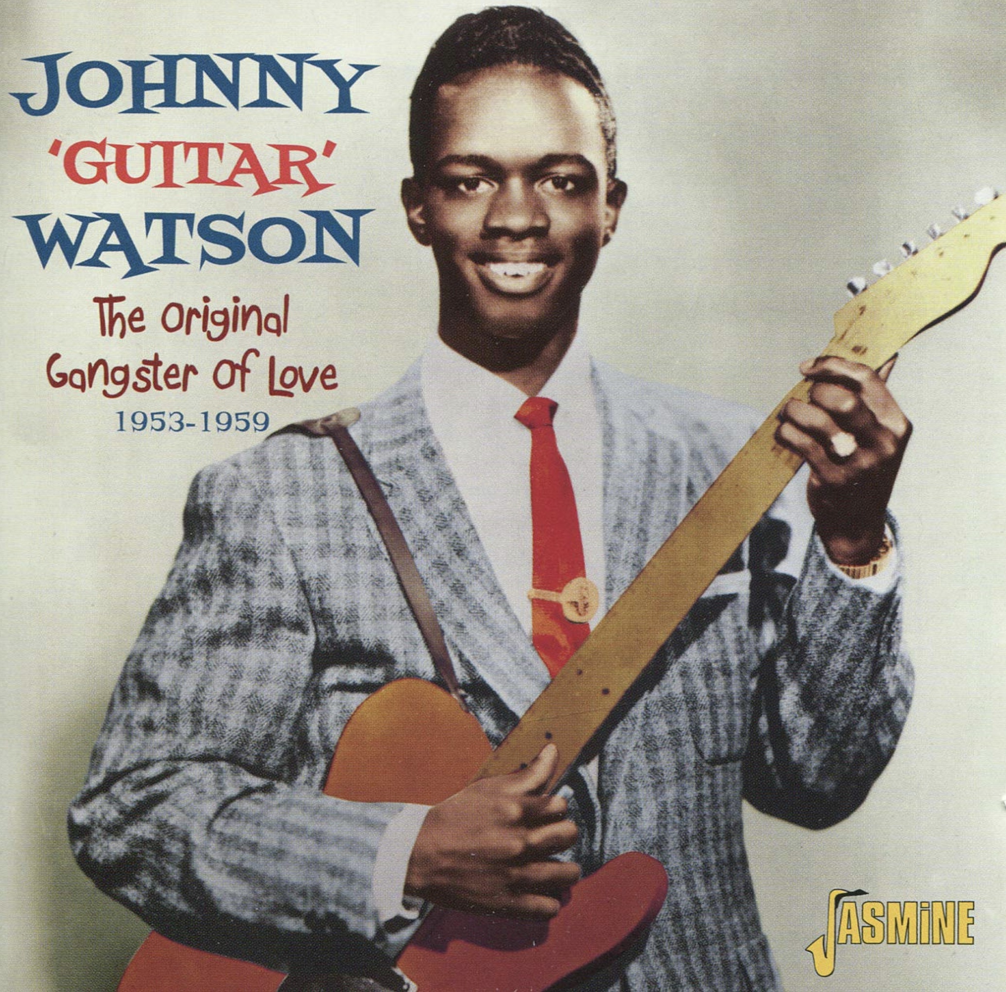 Johnny Guitar Watson The Original Gangster of Love 1953 1959