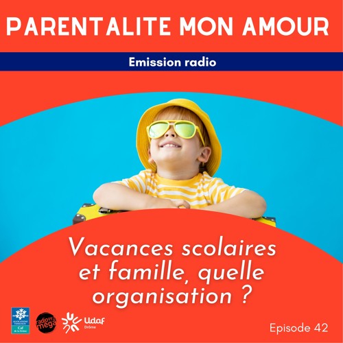 PARENTALITE MOn AMOUR EP42 Vacances